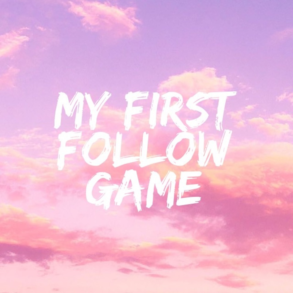 💫 MY FIRST FOLLOW GAME 💫